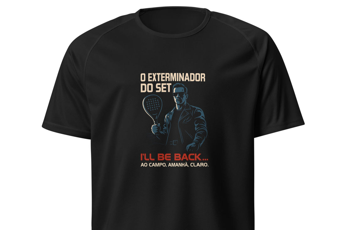 Design com a frase “O Exterminador do Set – I’ll be back... ao campo, amanhã, claro” e ilustração de jogador inspirado no Terminator com raquete.